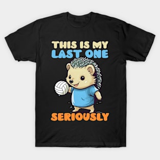 Volleyball Pregnancy Shirt | My Last One Seriously T-Shirt